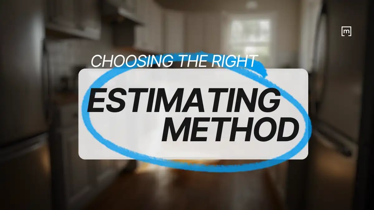 Choosing the right estimating method