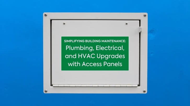 Access Panel on Blue Wall with title on Simplifying Building Maintenance Plumbing Electrical and HVAC Upgrades