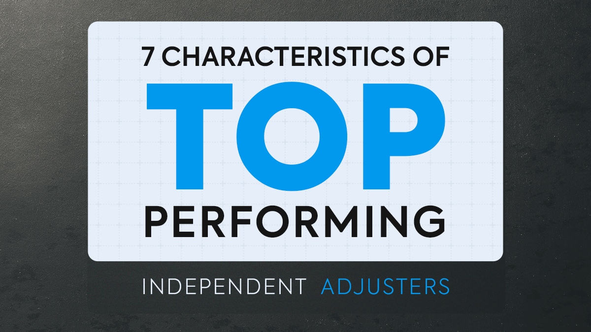 7 Characteristics of Top-Performing Independent Adjusters