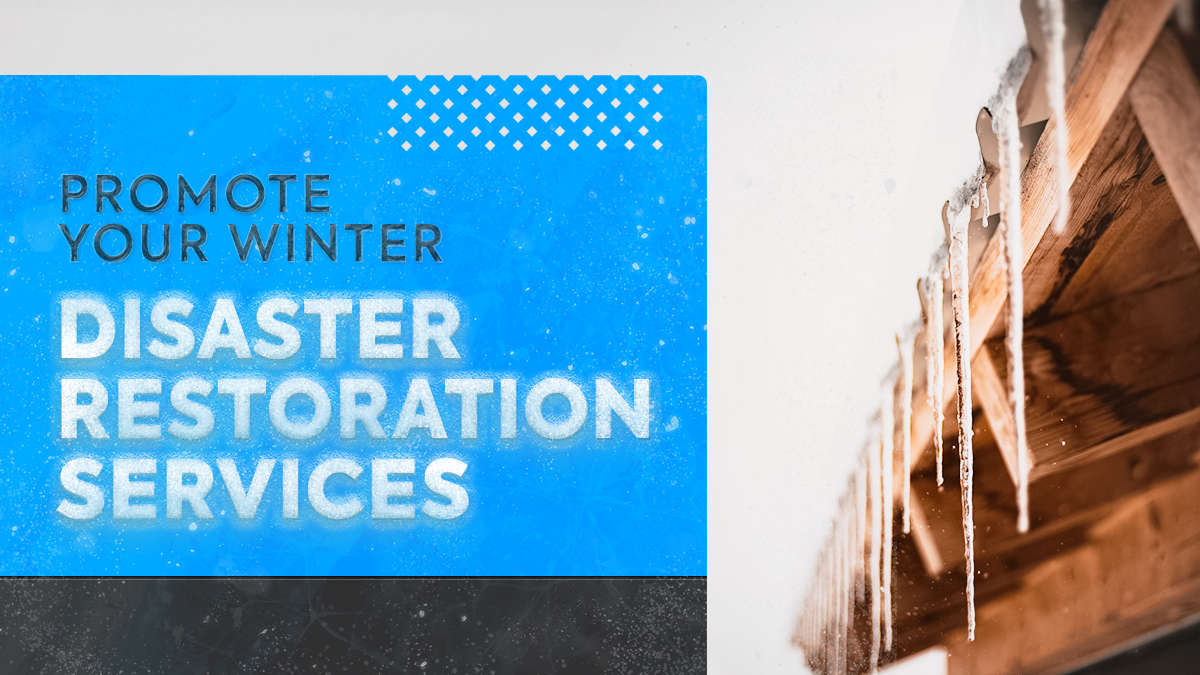 9 Ways To Promote Your Winter Disaster Restoration Services